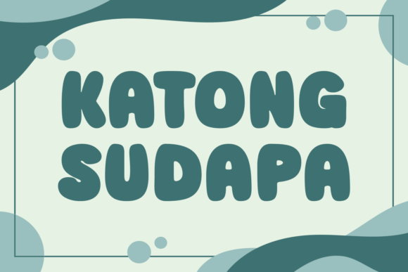 Embracing Joy in Typography: Why Katong Sudapa Is the Friendly Font You Need